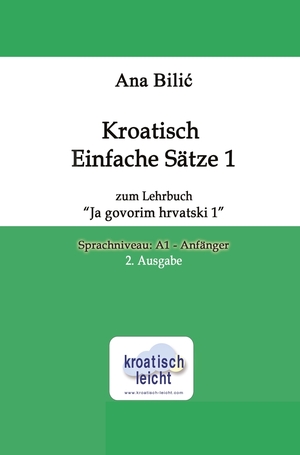 ISBN 9783759218933: Kroatisch Einfache Sätze 1 zum Lehrbuch "Ja govorim hrvatski 1" - Sprachniveau A1 - Anfänger, 2. Ausgabe