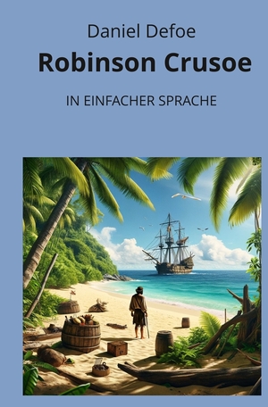 ISBN 9783759232151: Robinson Crusoe: In Einfacher Sprache | Daniel Defoe | Taschenbuch | 136 S. | Deutsch | 2024 | adlima GmbH | EAN 9783759232151