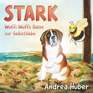 ISBN 9783759256904: Stark – Wuffi Wuffs Reise zur Selbstliebe