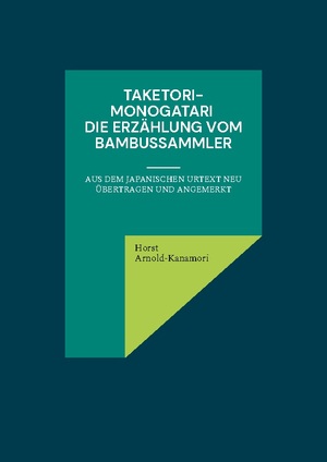 ISBN 9783759705273: Taketori-Monogatari Die Erzählung vom Bambussammler