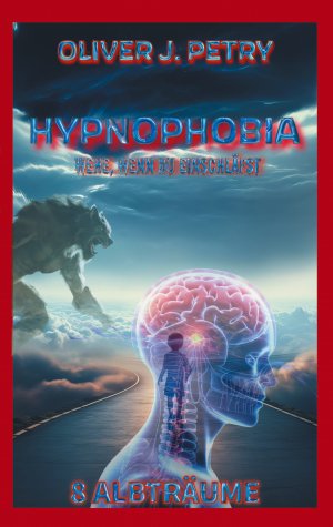 neues Buch – Petry, Oliver J – Hypnophobia | Wehe, wenn du einschläfst | Oliver J. Petry | Taschenbuch | 170 S. | Deutsch | 2024 | Books on Demand GmbH | EAN 9783759705303