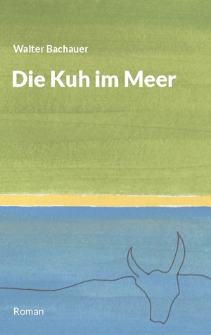 ISBN 9783759713773: Die Kuh im Meer