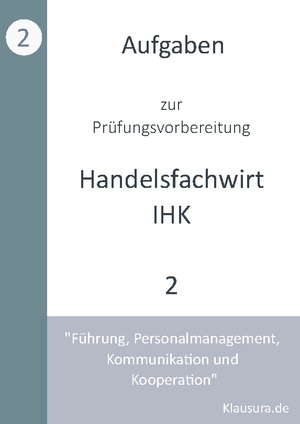 ISBN 9783759721563: Aufgaben zur Prüfungsvorbereitung geprüfte Handelsfachwirte IHK - Führung, Personalmanagement, Kommunikation und Kooperation