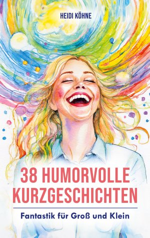 ISBN 9783759721952: 38 Humorvolle Kurzgeschichten – Fantastik für Groß und Klein