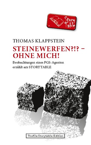 ISBN 9783759730411: Steinewerfen?!? - Ohne mich! - Beobachtungen eines PGS-Agenten erzählt am Storytable