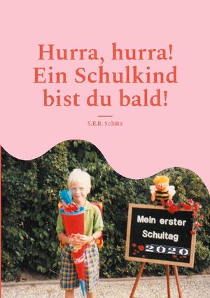 ISBN 9783759760272: Hurra, hurra! Ein Schulkind bist du bald! - Buch zum Schulanfang für die Erstklässler