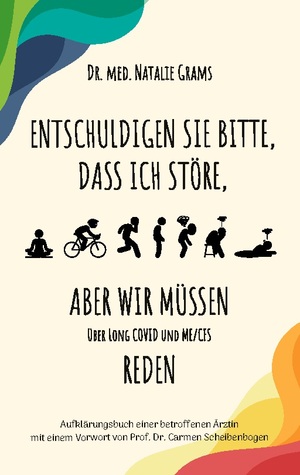 ISBN 9783759761194: Entschuldigen Sie bitte, dass ich störe, aber wir müssen über Long Covid und Me/Cfs reden | Aufklärungsbuch einer betroffenen Ärztin | Natalie Grams | Taschenbuch | Paperback | 278 S. | Deutsch | 2024