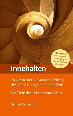 ISBN 9783759761323: Innehalten im Geiste der Alexander-Technik, des Voice Dialogue und des Zen - Die Tiefe des Lebens entdecken