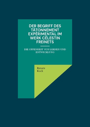 ISBN 9783759769091: Der Begriff des tâtonnement expérimental im Werk Célestin Freinets – Die Offenheit von Lernen und Entwicklung