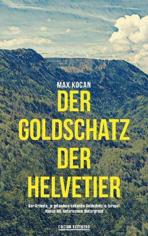 ISBN 9783759778642: Der Goldschatz de Helvetier - Der Grösste, je gefundene keltische Goldschatz in Europa!