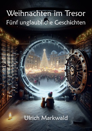 neues Buch – Ulrich Markwald – Weihnachten im Tresor | und andere unglaubliche Geschichten | Ulrich Markwald | Taschenbuch | Paperback | 128 S. | Deutsch | 2024 | BoD - Books on Demand | EAN 9783759780065