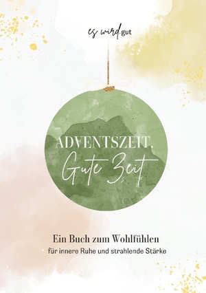 ISBN 9783759783721: Adventszeit. Gute Zeit. - Ein Buch zum Wohlfühlen für innere Ruhe und strahlende Stärke