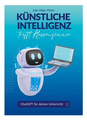 ISBN 9783759783790: Künstliche Intelligenz trifft Klassenzimmer - ChatGPT für deinen Unterricht