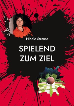 ISBN 9783759784124: Spielend zum Ziel / So nutzen Sie Hirnforschung und Spieltheorie für Ihren Erfolg / Nicole Strauss / Taschenbuch / Paperback / 150 S. / Deutsch / 2024 / BoD - Books on Demand / EAN 9783759784124