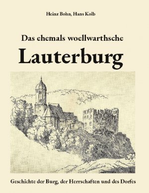 ISBN 9783759793997: Das ehemals woellwarthsche Lauterburg – Geschichte der Burg, der Herrschaften und des Dorfes