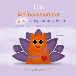 ISBN 9783759794147: Das Wellnessmonster starke Entspannungsbuch – für Kinder, Eltern, Therapeut:innen und Pädagog:innen