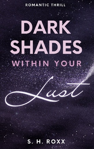 ISBN 9783759794765: Dark Shades Within Your Lust – Romance Thrill mit Spicy Szenen