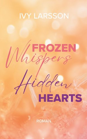 ISBN 9783759794888: Frozen Whispers – Hidden Hearts