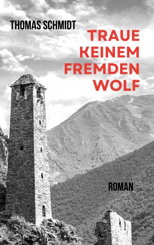 ISBN 9783759799630: Traue keinem fremden Wolf / Eine Familiengeschichte in Tschetschenien / Thomas Schmidt / Taschenbuch / 884 S. / Deutsch / 2025 / BoD - Books on Demand / EAN 9783759799630