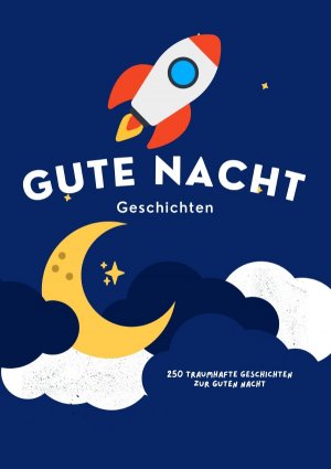 ISBN 9783759800039: 250 Traumhafte Geschichten zur Guten Nacht 3-bis-5-Minuten-Geschichten zum Vorlesen, Für Einschlagen, für Kinder ab 3 Jahre BONUSAUSGABE MIT KLEINEM ZEICHENBUCH