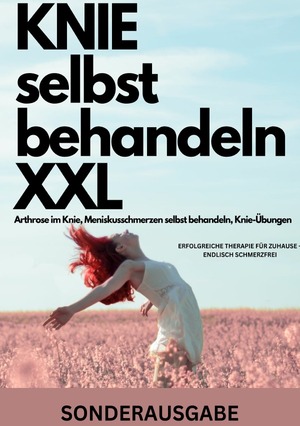 ISBN 9783759804938: KNIE selbst behandeln XXL Arthrose im Knie, Meniskusschmerzen selbst behandeln, Knie-Übungen: ERFOLGREICHE THERAPIE FÜR ZUHAUSE – ENDLISCH SCHMERZFREI - SONDERAUSGABE