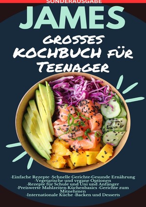 ISBN 9783759805980: JAMES großes KOCHBUCH für Teenager: ·Einfache Rezepte - SONDERAUSGABE MIT VITAMINTABELLE