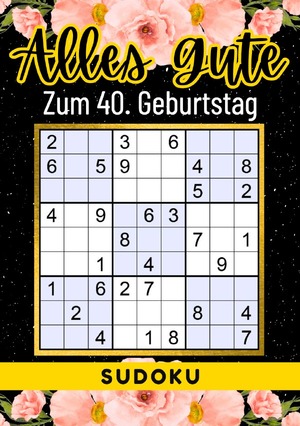 ISBN 9783759810533: 40 Geburtstag Geschenk | Alles Gute zum 40. Geburtstag - Sudoku - +70 Rätsel von leicht bis schwer Mit Lösungen | lustiges kleines Rätselbuch zum Verschenken | 40 Geburtstagsgeschenk für Frau, Mann, Vater, Mutter, Bruder, Schwester, Tante, Oma, Freunde, G