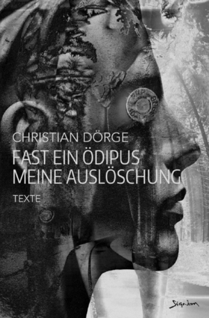 ISBN 9783759836250: Fast ein Ödipus meine Auslöschung (Standard-Paperback-Ausgabe) - Lyrik, Prosa, Bildende Kunst