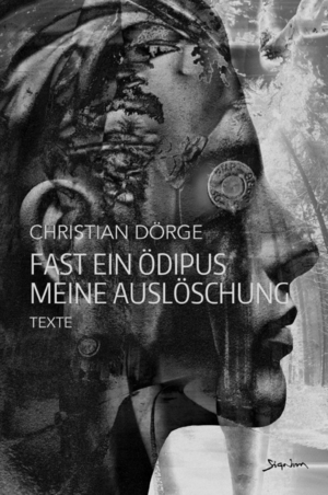 neues Buch – Christian Dörge – Fast ein Ödipus meine Auslöschung (Standard-Hardcover--Ausgabe)