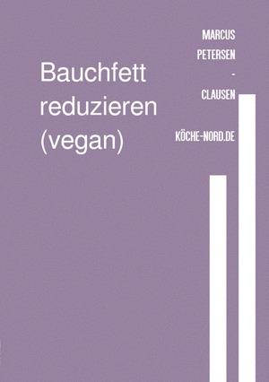 ISBN 9783759866226: Bauchfett reduzieren (vegan) - Gesunde Rezepte für eine schlanke Mitte