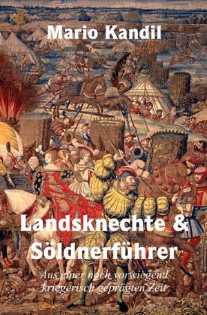 neues Buch – Mario Kandil – Landsknechte und Söldnerführer