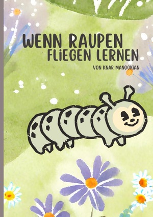 ISBN 9783759879349: Wenn Raupen fliegen lernen