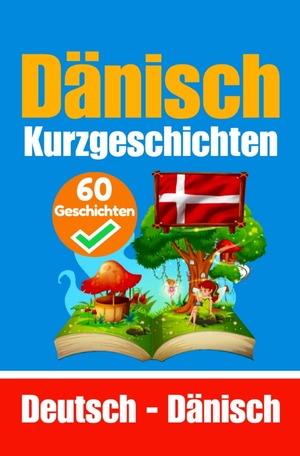 ISBN 9783759889119: 60 Kurzgeschichten auf Dänisch | Dänisch und Deutsch Nebeneinander – Lernen Sie die Dänische Sprache | Zweisprachige Kurzgeschichten - Deutsch und Dänisch