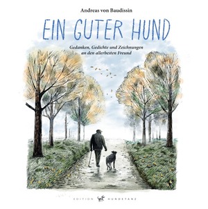 ISBN 9783759890184: Ein guter Hund – Gedanken, Gedichte und Zeichnungen an den allerbesten Freund