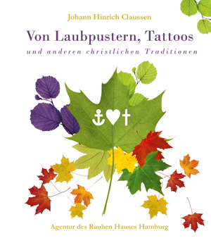 ISBN 9783760013145: Von Laubpustern, Tattoos und anderen christlichen Traditionen