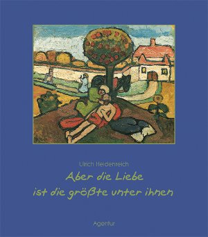 ISBN 9783760015422: Aber die Liebe ist die Grösste unter ihnen - Gedanken und Geschichten zum 1. Korinther 13