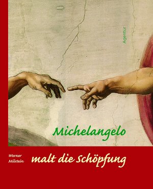 ISBN 9783760015514: Michelangelo malt die Schöpfung