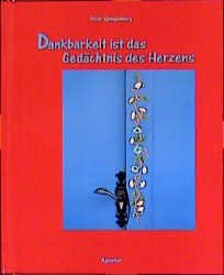 Dankbarkeit Ist Das Gedachtnis Des Herzens Peter Spangenberg Buch Gebraucht Kaufen A02v8xkl01zzq