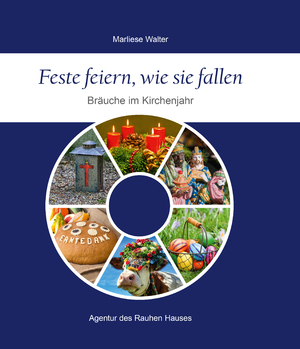 ISBN 9783760017242: Feste feiern, wie sie fallen - Bräuche im Kirchenjahr