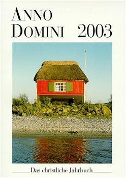 ISBN 9783760060118: Anno Domini 2003 Das christliche Jahrbuch