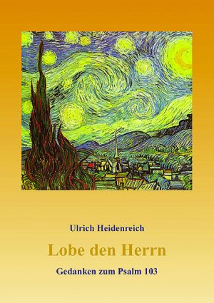 ISBN 9783760081106: Lobe den Herrn – Gedanken zum Psalm 103