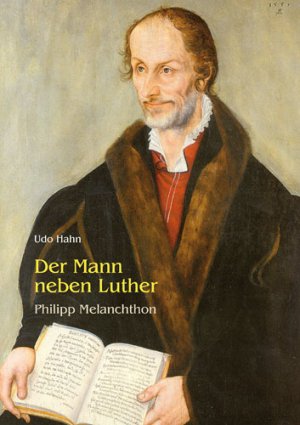 ISBN 9783760081434: Der Mann neben Luther - Philipp Melanchthon