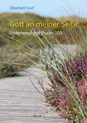 ISBN 9783760082172: Gott an meiner Seite – Unterwegs mit Psalm 103