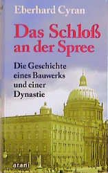 ISBN 9783760585024: Das Schloss an der Spree – Die Geschichte eines Bauwerkes und einer Dynastie