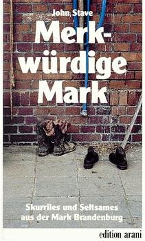 ISBN 9783760586564: Merkwürdige Mark. Skurriles und Seltsames aus der Mark Brandenburg.