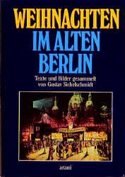 ISBN 9783760589718: Weihnachten im alten Berlin : Texte u. Bilder. ges. von Gustav Sichelschmidt.