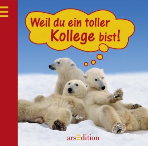 ISBN 9783760715308: Weil du ein toller Kollege bist!