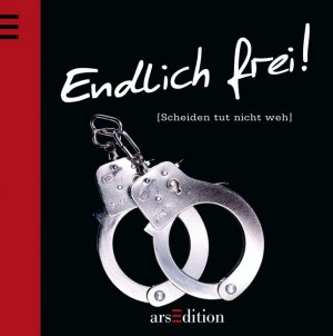 ISBN 9783760715384: Endlich frei! – Scheiden tut nicht weh