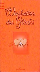 ISBN 9783760718040: Weisheiten des Glücks