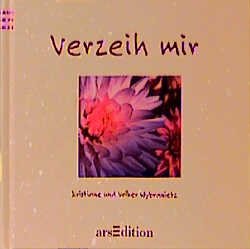 ISBN 9783760718248: Verzeih mir: Mit Grußkärtchen im Kuvert.